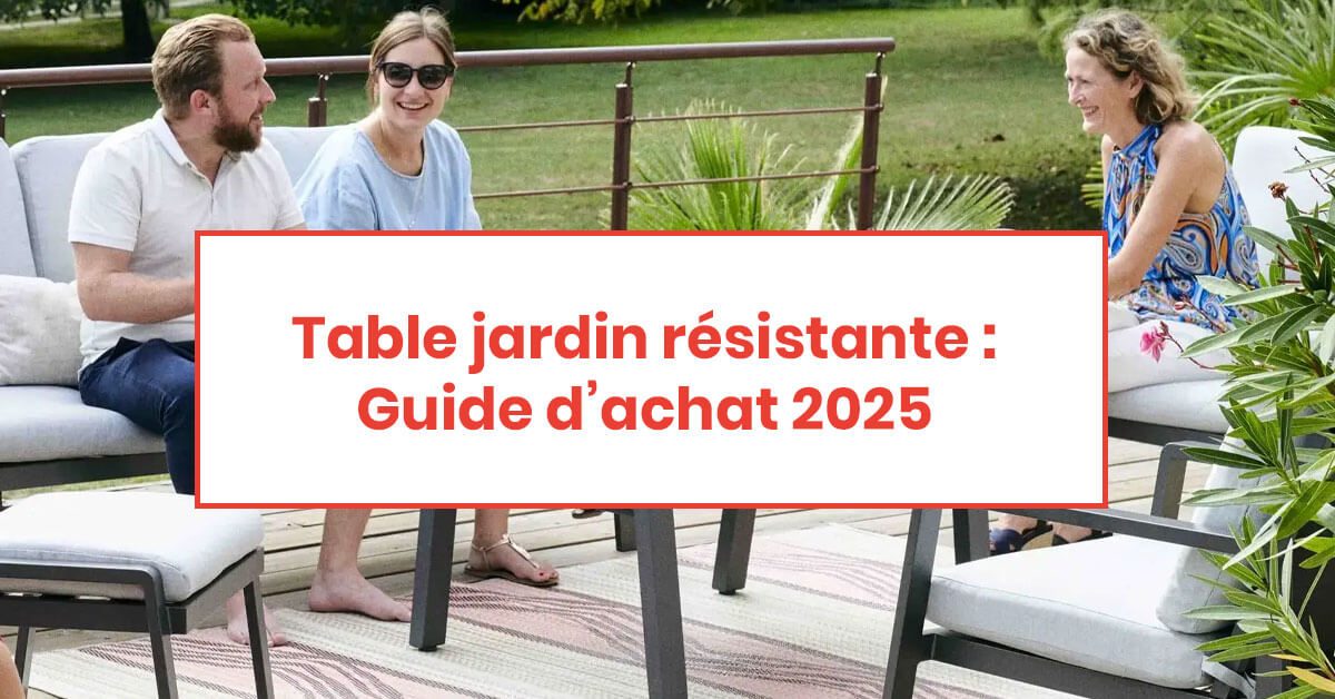 choisir table jardin résistante en tunisie , guide d'achat pour les tunisiens qui cherchent meuble de jardin durable