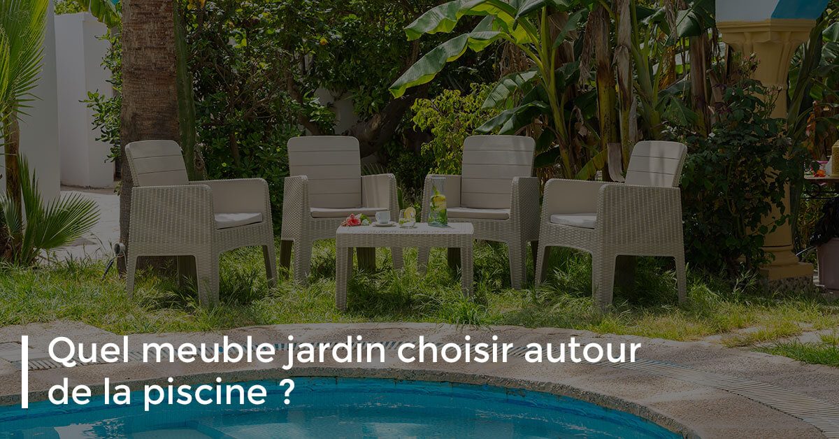 meilleur meuble pour espace piscine en tunisie